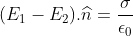 (E_{1}-E_{2}).\widehat{n}= \frac{\sigma }{\epsilon _{0}}