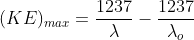 (KE)_{max}=\frac{1237}{\lambda}-\frac{1237}{\lambda_o}