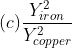 (c)\frac{Y^{2}_{iron}}{Y^{2}_{copper}}