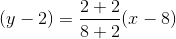 (y-2)=\frac{2+2}{8+2}(x-8)