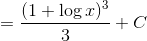 = \frac{(1+\log x )^3}{3}+C