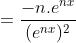 = \frac{-n.e^{nx}}{(e^{nx})^{2}}