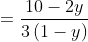 = \frac{10-2y}{3\left ( 1-y \right )}