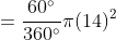 = \frac{60\degree}{360\degree} \pi (14)^2