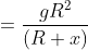 = \frac{gR^2}{\left ( R+x \right )}