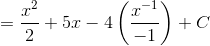 = \frac{x^2}{2}+5x-4\left ( \frac{x^{-1}}{-1} \right )+C