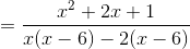 = \frac{x^2+2x+1}{x(x-6)-2(x-6)}