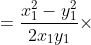= \frac{x_{1}^{2}-y_{1}^{2}}{2x_{1}y_{1} }\times
