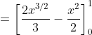 = \left [ \frac{2x^{3/2}}{3}- \frac{x^2}{2} \right ]_{0}^{1}