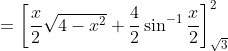 = \left [ \frac{x}{2}\sqrt{4-x^2}+\frac{4}{2}\sin^{-1}\frac{x}{2} \right ]^2_{\sqrt3}