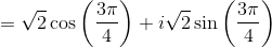 = \sqrt2\cos \left ( \frac{3\pi}{4} \right ) +i\sqrt2\sin \left ( \frac{3\pi}{4} \right )