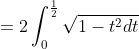 = 2\int_{0}^{\frac{1}{2}}\sqrt{1-t^{2}dt}