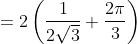 = 2\left ( \frac{1}{2\sqrt{3}}+\frac{2\pi }{3} \right )