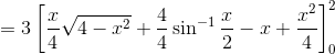 = 3\left [ \frac{x}{4} \sqrt{4-x^{2}}+\frac{4}{4}\sin^{-1}\frac{x}{2}-x+\frac{x^{2}}{4}\right ]^{2}_{0}
