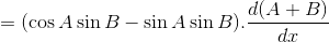 =(\cos A \sin B-\sin A\sin B).\frac{d(A+B)}{dx}