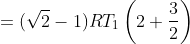 =(\sqrt{2}-1)RT_{1}\left (2+\frac{3}{2} \right )