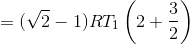 =(\sqrt{2}-1)RT_{1}\left (2+\frac{3}{2} \right )