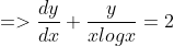 => \frac{dy}{dx}+\frac{y}{xlogx}=2