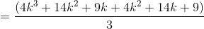 =\frac{(4k^3+14k^2+9k+4k^2+14k+9)}{3}