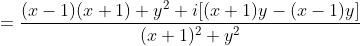 =\frac{(x-1)(x+1)+y^2+i[(x+1)y-(x-1)y]}{(x+1)^2+y^2 }