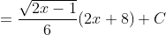 =\frac{\sqrt{2x-1}}{6}(2x+8)+C