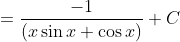 =\frac{-1}{\left ( x\sin x+\cos x \right )}+C