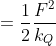 =\frac{1}{2}\frac{F^{2}}{k_{Q}}