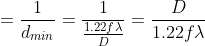 =\frac{1}{d_{min}}=\frac{1}{\frac{1.22f\lambda }{D}}=\frac{D}{1.22f\lambda }