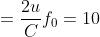 =\frac{2u}{C}f_{0}=10