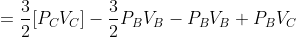 =\frac{3}{2}[P_CV_C]-\frac{3}{2}{P_BV_B}-P_BV_B+P_BV_C