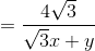 =\frac{4\sqrt{3}}{\sqrt{3}x+y}