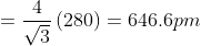 =\frac{4}{\sqrt{3}}\left ( 280 \right )=646.6pm