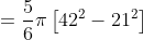 =\frac{5}{6}\pi \left [ 42^{2} -21^{2}\right ]