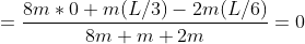 =\frac{8m*0+m(L/3)-2m(L/6)}{8m+m+2m}=0
