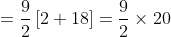=\frac{9}{2}\left [ 2+18 \right ]=\frac{9}{2}\times 20