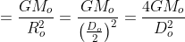 =\frac{GM_{o}}{R_{o}^{2}}=\frac{GM_{o}}{\left ( \frac{D_{o}}{2} \right )^{2}}=\frac{4GM_{o}}{D_{o}^{2}}