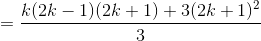 =\frac{k(2k-1)(2k+1)+3(2k+1)^2}{3}