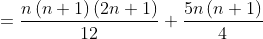 =\frac{n\left ( n+1 \right )\left ( 2n+1 \right )}{12}+\frac{5n\left ( n+1 \right )}{4}