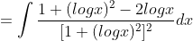 =\int\frac{1+(logx)^2-2logx}{[1+(logx)^2]^2}dx