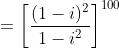 =\left [\frac{(1-i)^2}{1-i^2} \right ]^{100}