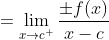 =\lim_{x\rightarrow c^{+}}\frac{\pm f(x)}{x-c}