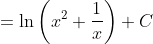 =\ln \left ( x^{2}+\frac{1}{x} \right )+C