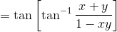 =\tan \left [ \tan^{-1}\frac{x+y}{1-xy} \right ]