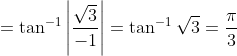 =\tan^{-1}\left | \frac{\sqrt3}{-1} \right |= \tan^{-1}\sqrt{3}= \frac{\pi}{3}