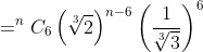 =^{n}C_{6} \left (\sqrt[3]{2} \right )^{n-6}\left ( \frac{1}{\sqrt[3]{3}} \right )^{6}