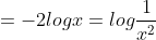 =-2logx = log \frac{1}{x^{2}}