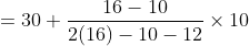 =30+\frac{16-10}{2(16)-10-12}\times 10