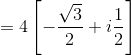 =4\left [-\frac{\sqrt3}{2}+i\frac{1}{2} \right ]