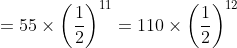 =55\times \left ( \frac{1}{2} \right )^{11}=110\times \left ( \frac{1}{2} \right )^{12}