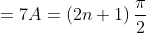 =7A=\left (2 n+1 \right )\frac{\pi}{2}